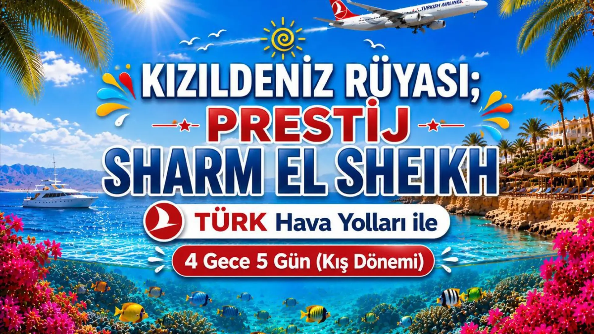524- İstanbul Yeni Havalimanı Kalkışlı Türk Havayolları İle 4 Gece 5 Gün Kızıldeniz Rüyası Sharm El Sheikh (Kış Dönemi)