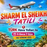 499- İstanbul Yeni Havalimanı Kalkışlı THY İle 5 Gece 7 Gün Sharm El Sheikh Tatili