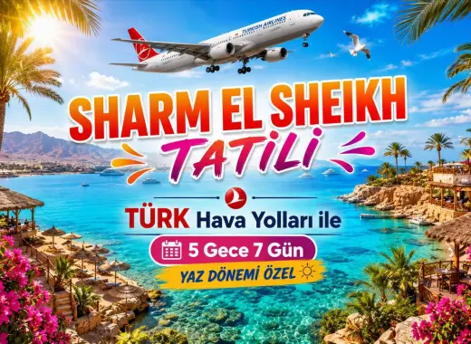 499- İstanbul Yeni Havalimanı Kalkışlı THY İle 5 Gece 7 Gün Sharm El Sheikh Tatili
