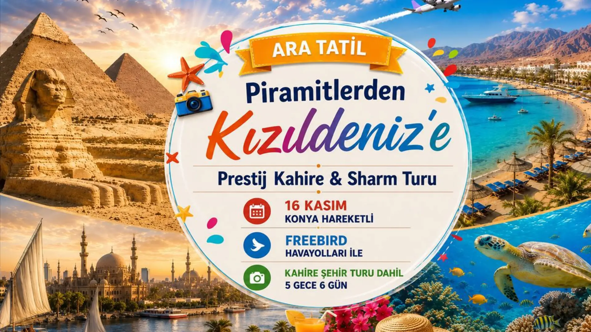 730- Konya Havalimanı Kalkışlı Freebird Hava Yolları İle 4 Gece 6 Gün Piramitlerden Kızıldeniz’e Prestij Kahire & Sharm Turu (Kahire Şehir Turu Dahil)