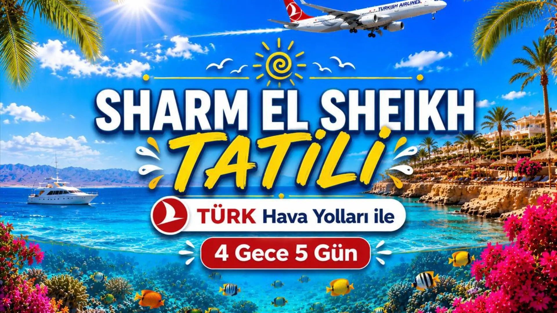 525- İstanbul Yeni Havalimanı Kalkışlı Türk Havayolları İle 4 Gece 5 Gün Sharm El Sheikh Tatili