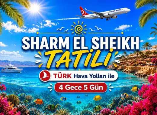 525- İstanbul Yeni Havalimanı Kalkışlı Türk Havayolları İle 4 Gece 5 Gün Sharm El Sheikh Tatili