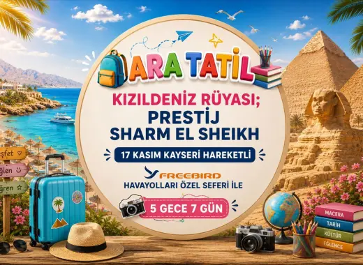 728- Kayseri Havalimanı Kalkışlı Freebird Hava Yolları İle 5 Gece 7 Gün Kızıldeniz Rüyası Sharm El Sheikh
