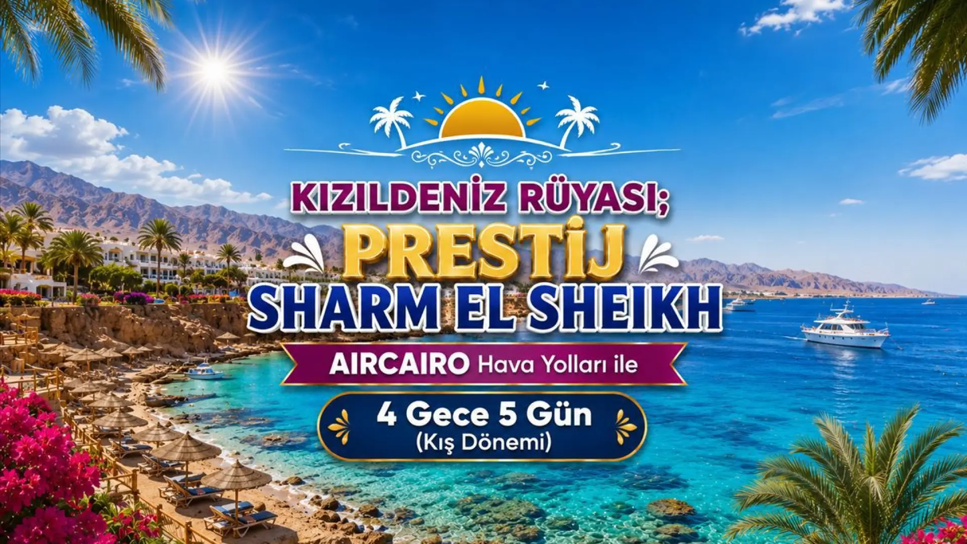 528- İstanbul Yeni Havalimanı Kalkışlı Air Cairo Hava Yolları İle 4 Gece 5 Gün Kızıldeniz Rüyası Sharm El Sheikh (Kış Dönemi)