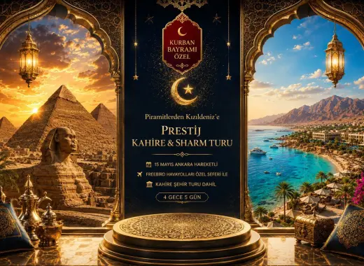 747- Ankara Esenboğa Havalimanı Kalkışlı Freebird Hava Yolları İle 4 Gece 5 Gün Piramitlerden Kızıldeniz’e Prestij Kahire & Sharm Turu