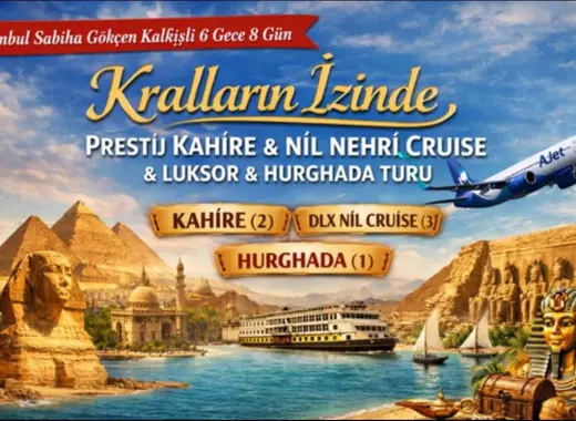 469- İstanbul Sabiha Gökçen Kalkışlı 6 Gece 8 Gün Kralların İzinde; Prestij Kahire & Nil Nehri Cruise & Luksor & Hurghada Turu