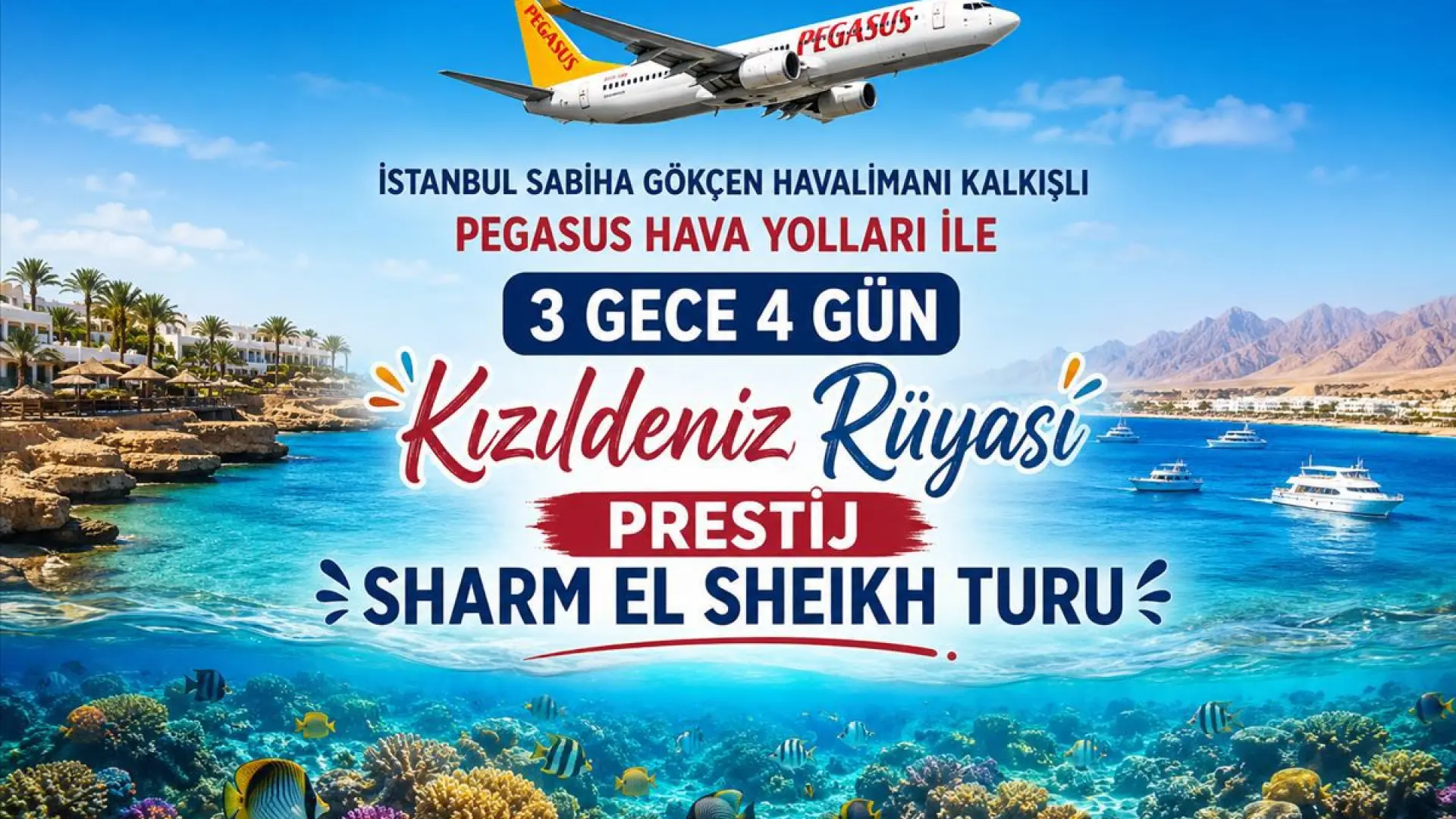 397- İstanbul Sabiha Gökçen Havalimanı Kalkışlı Pegasus Hava Yolları İle 3 Gece 4 Gün Kızıldeniz Rüyası Prestij Sharm El Sheikh Turu