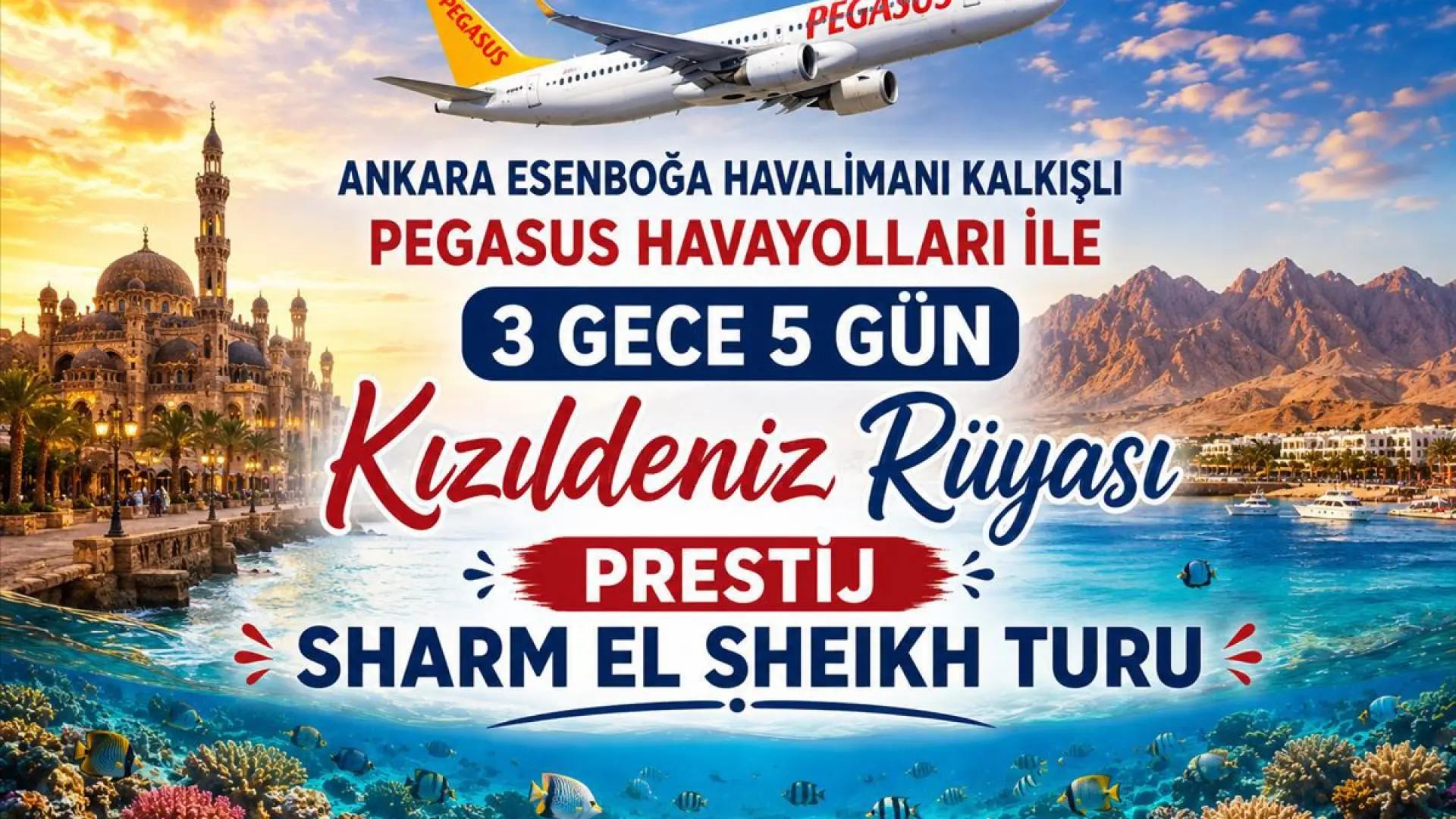 453- Ankara Esenboğa Havalimanı Kalkışlı Pegasus Hava Yolları İle 3 Gece 5 Gün Kızıldeniz Rüyası; Prestij Sharm El Sheikh Turu