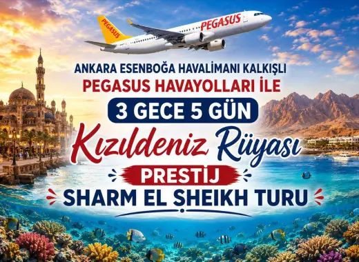 453- Ankara Esenboğa Havalimanı Kalkışlı Pegasus Hava Yolları İle 3 Gece 5 Gün Kızıldeniz Rüyası; Prestij Sharm El Sheikh Turu