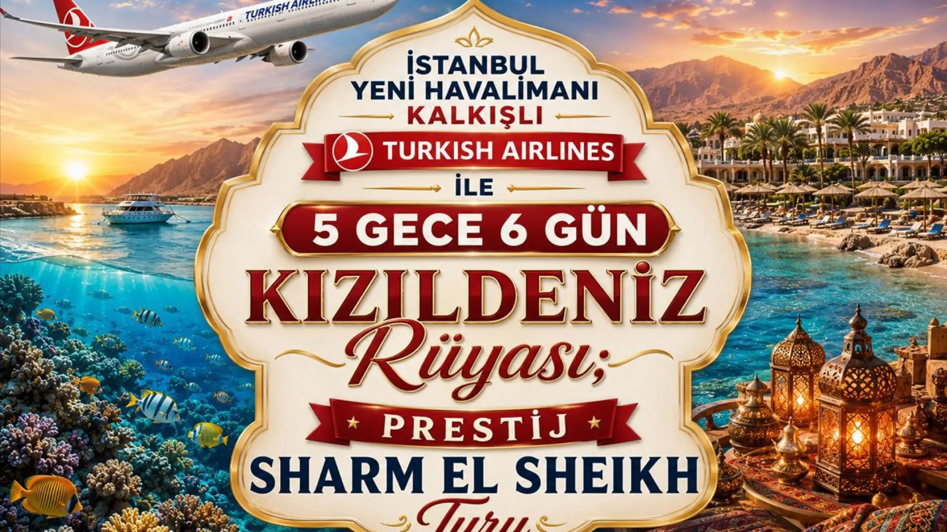 369- İstanbul Yeni Havalimanı Kalkışlı THY ile 5 Gece 6 Gün Kızıldeniz Rüyası ; Prestij Sharm El Sheikh Turu