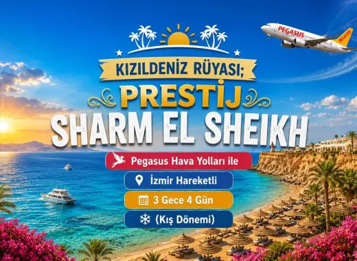 536- İzmir Adnan Menderes Havalimanı Kalkışlı Pegasus Hava Yolları İle 3 Gece 4 Gün Kızıldeniz Rüyası Sharm El Sheikh (Kış Dönemi)
