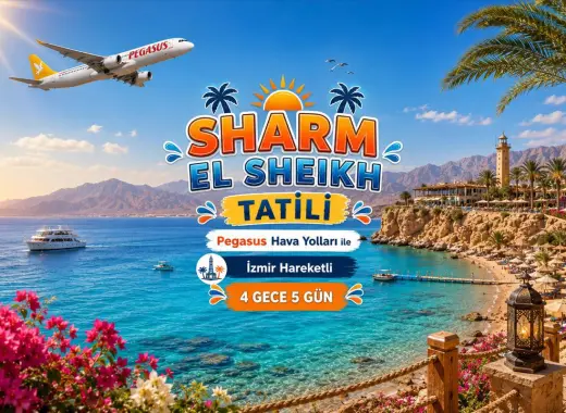 539- İzmir Adnan Menderes Havalimanı Kalkışlı Pegasus Hava Yolları İle 4 Gece 5 Gün Sharm El Sheikh Tatili