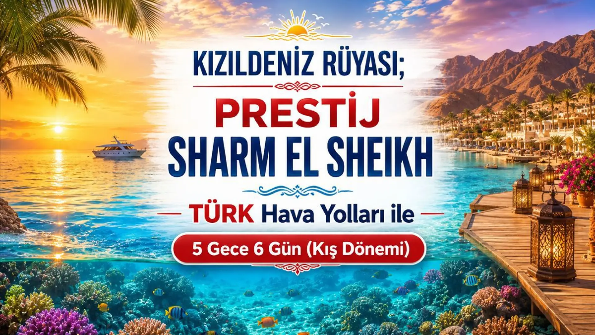 504- İstanbul Yeni Havalimanı Kalkışlı Türk Havayolları İle 5 Gece 6 Gün Kızıldeniz Rüyası Sharm El Sheikh (Kış Dönemi)