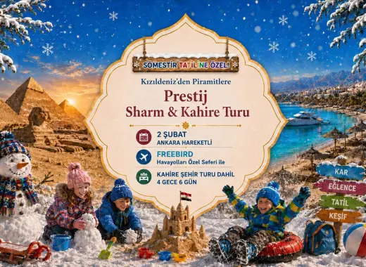 738- Ankara Esenboğa Havalimanı Kalkışlı Freebird Hava Yolları İle 4 Gece 6 Gün Kızıldeniz’den Piramitlere Prestij Sharm & Kahire Turu (Kahire Şehir Turu Dahil)