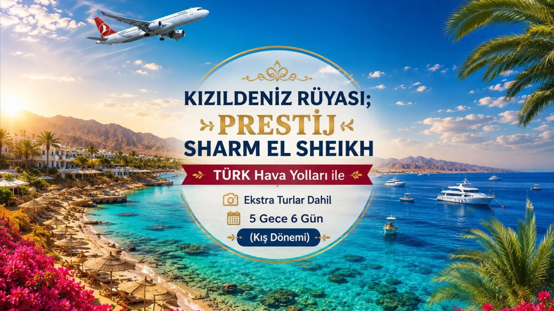 526- İstanbul Yeni Havalimanı Kalkışlı Türk Havayolları İle 5 Gece 6 Gün Kızıldeniz Rüyası Sharm El Sheikh (Kış Dönemi)