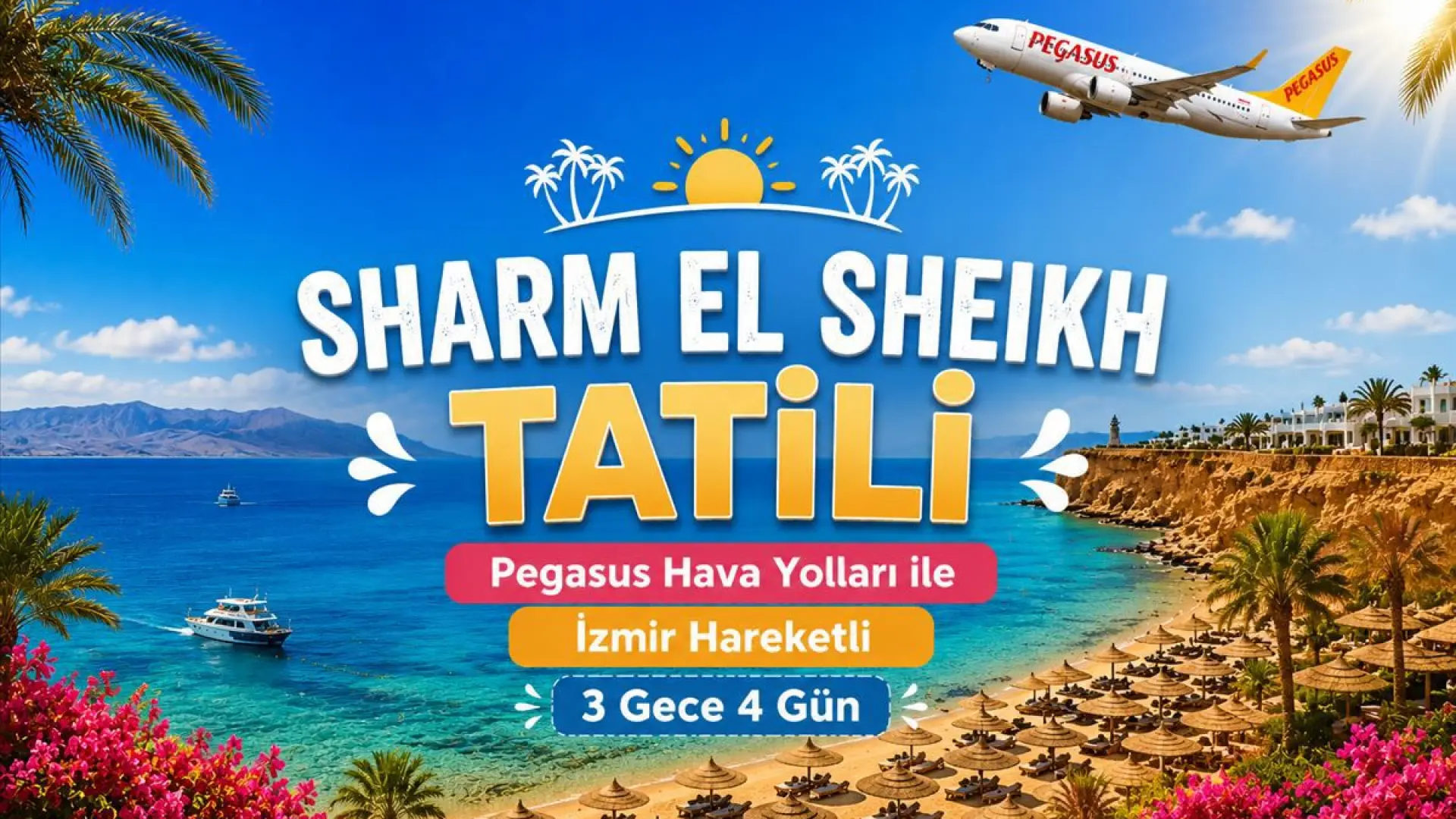 537- İzmir Adnan Menderes Havalimanı Kalkışlı Pegasus Hava Yolları İle 3 Gece 4 Gün Sharm El Sheikh Tatili