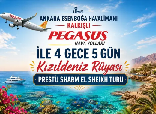 452- Ankara Esenboğa Havalimanı Kalkışlı Pegasus Hava Yolları İle 4 Gece 5 Gün Kızıldeniz Rüyası Sharm El Sheikh Turu