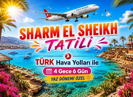 501- İstanbul Yeni Havalimanı Kalkışlı THY İle 4 Gece 6 Gün Sharm El Sheikh Tatili