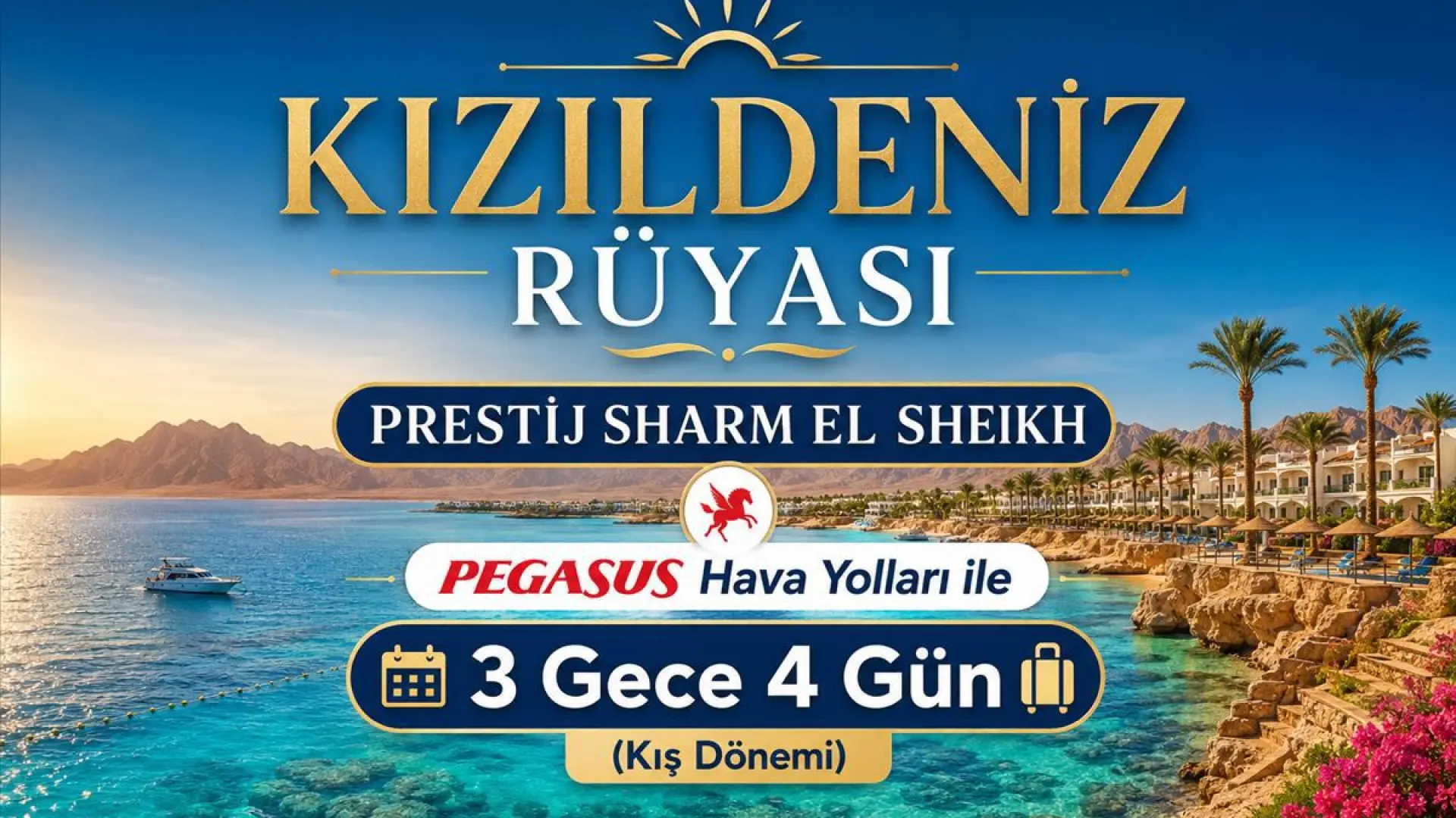 507- İstanbul Sabiha Gökçen Havalimanı Kalkışlı Pegasus Hava Yolları İle 3 Gece 4 Gün Kızıldeniz Rüyası; Prestij Sharm El Sheikh Turu (Kış Dönemi)