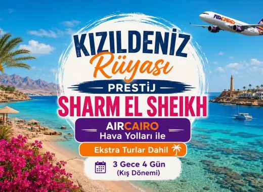530- İstanbul Yeni Havalimanı Kalkışlı Air Cairo Hava Yolları İle 3 Gece 4 Gün Kızıldeniz Rüyası Sharm El Sheikh