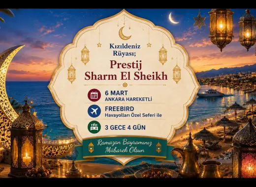 746- Ankara Esenboğa Havalimanı Kalkışlı Freebird Hava Yolları İle 3 Gece 4 Gün Kızıldeniz Rüyası Sharm El Sheikh